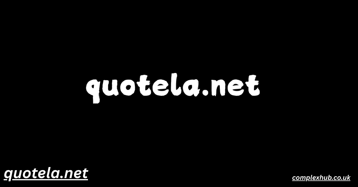 Quotela.net: A Trusted Quote Resource for Students, Professionals, and Creators