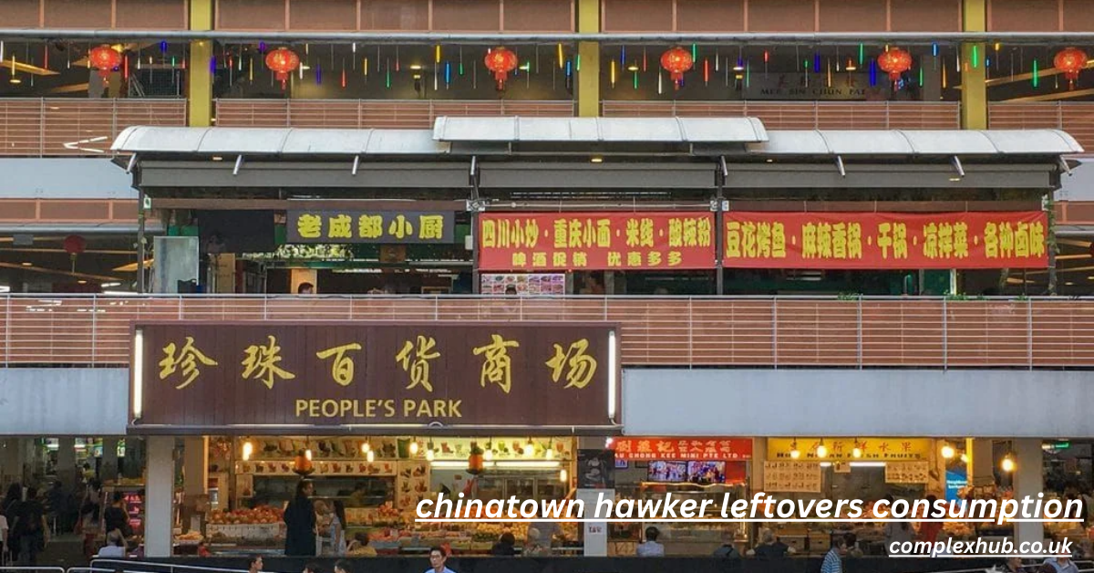 Chinatown Hawker Leftovers Consumption: A Human Story of Food, Dignity, and Sustainability 2025