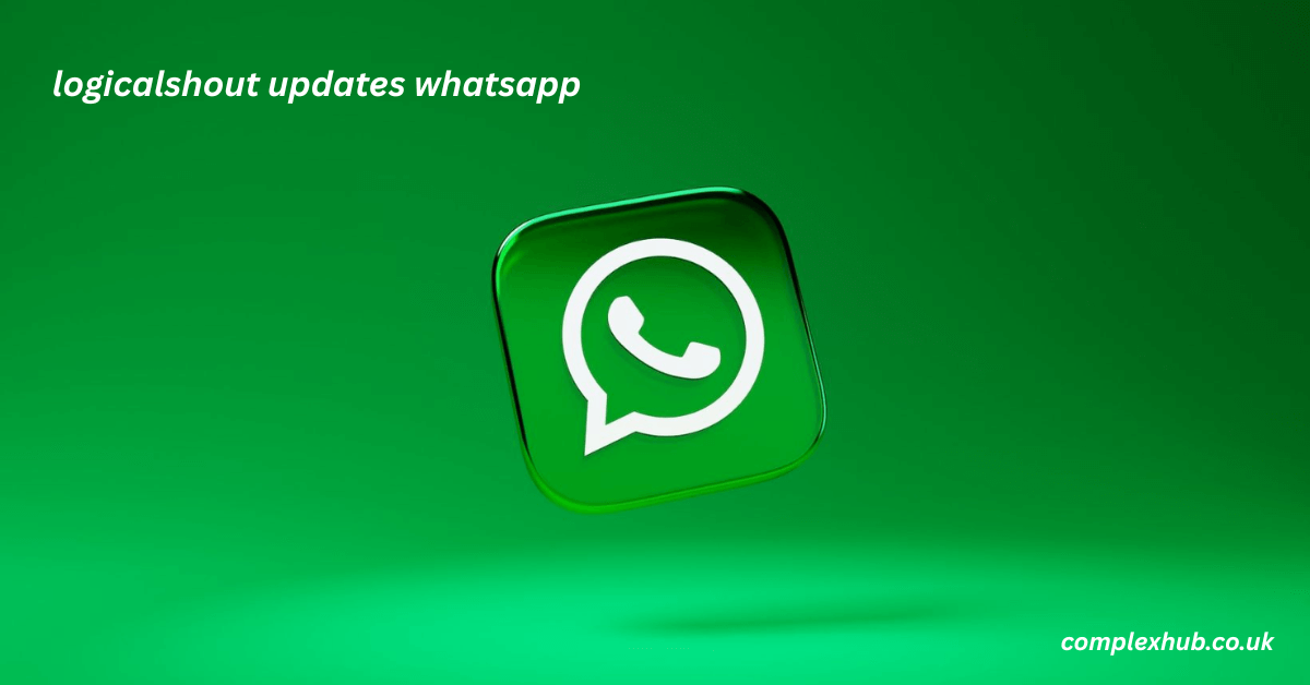 LogicalShout Updates WhatsApp: Expert Tips to Maximize New Features, Web Integrations, and Secure Chat 2025
