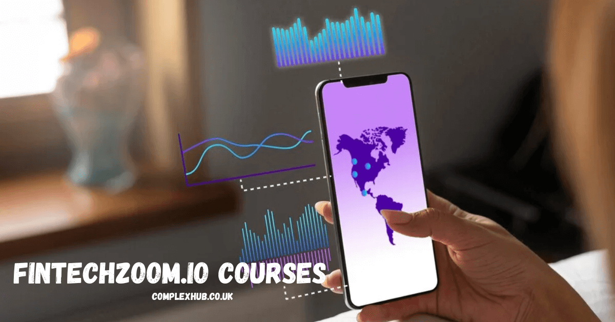 FinTechZoom.io Courses: Master Investing, Crypto, and FinTech with Confidence 2025