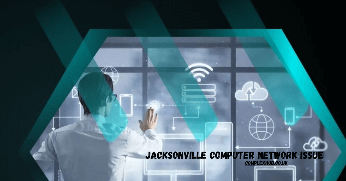 Jacksonville Computer Network Issue: How to Diagnose and Resolve Connectivity Problems 2025
