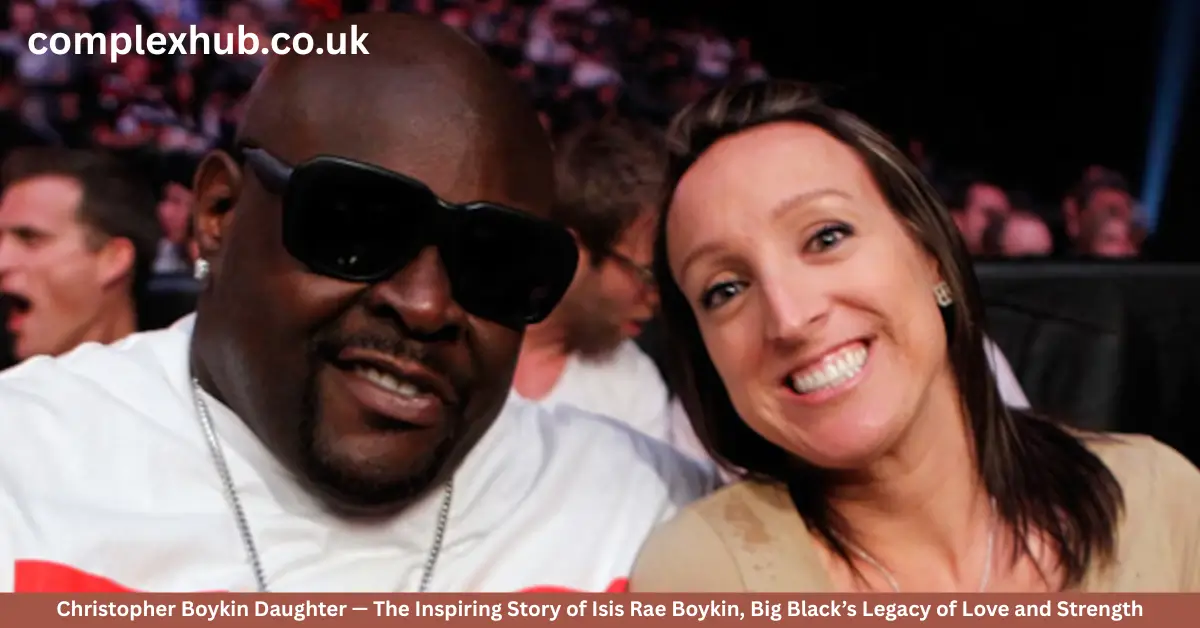 Christopher Boykin Daughter — The Inspiring Story of Isis Rae Boykin, Big Black’s Legacy of Love and Strength